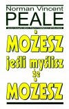 Możesz jeśli myślisz że możesz
