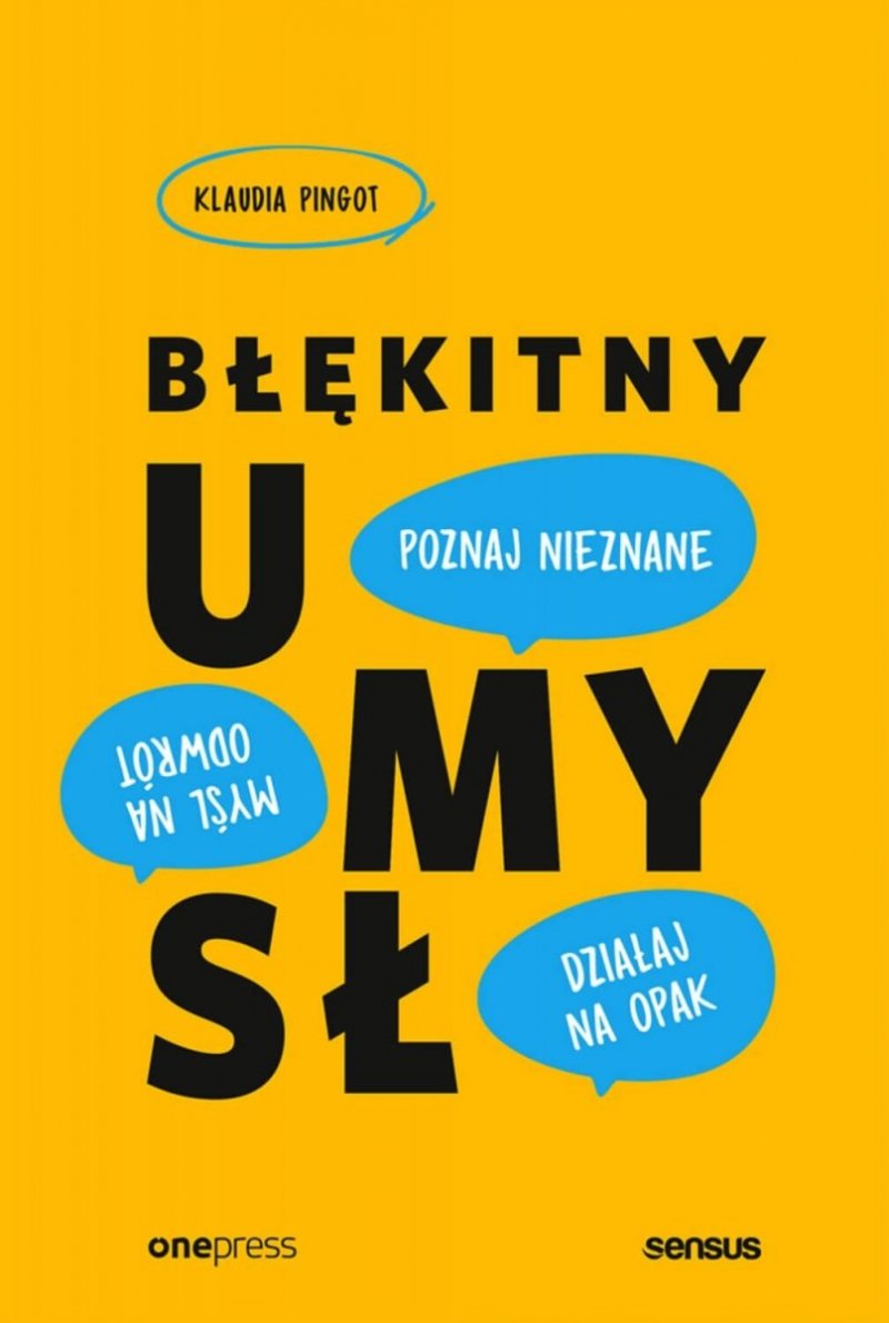 Błękitny umysł. Myśl na odwrót, działaj na opak, poznaj nieznane!