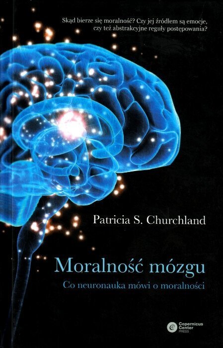 Moralność mózgu. Co neuronauka mówi o moralności