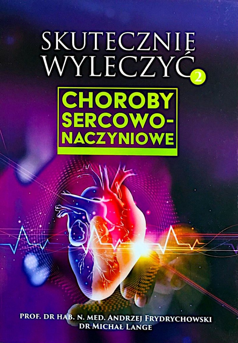 Skutecznie wyleczyć. Choroby sercowo-naczyniowe