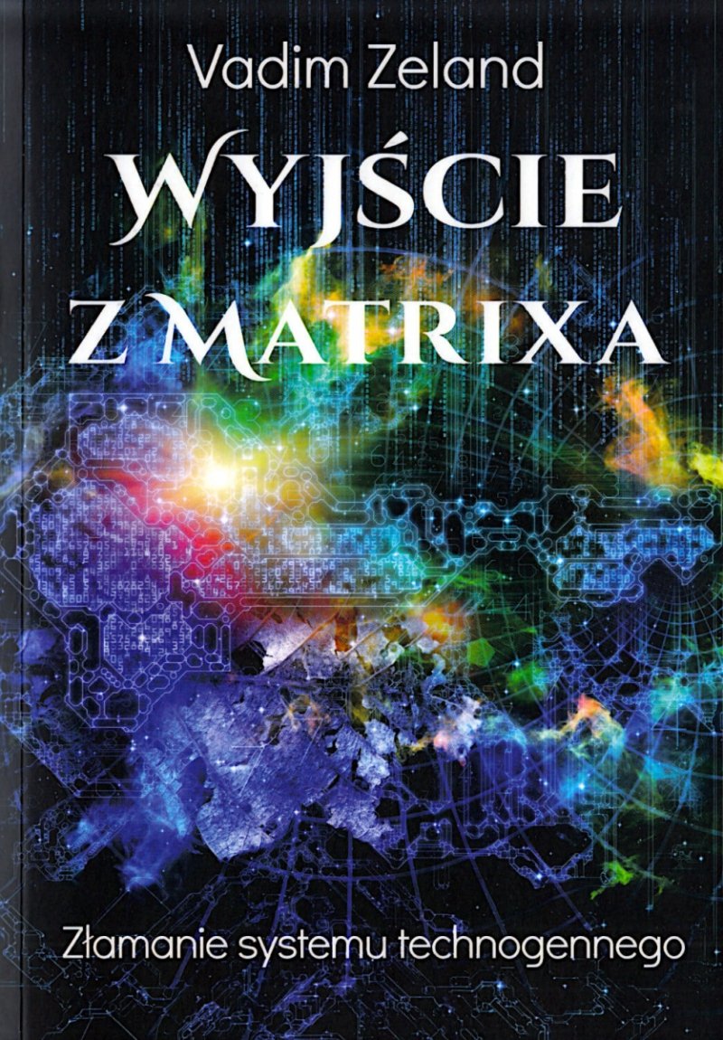 Wyjście z matrixa złamanie systemu technogennego