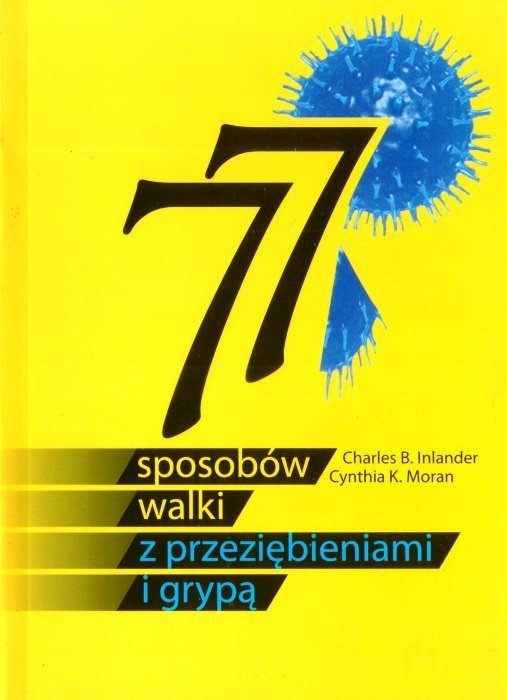 77 sposobów walki z przeziębieniami i grypą