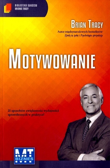 Motywowanie. Biblioteka sukcesu Briana Tracy