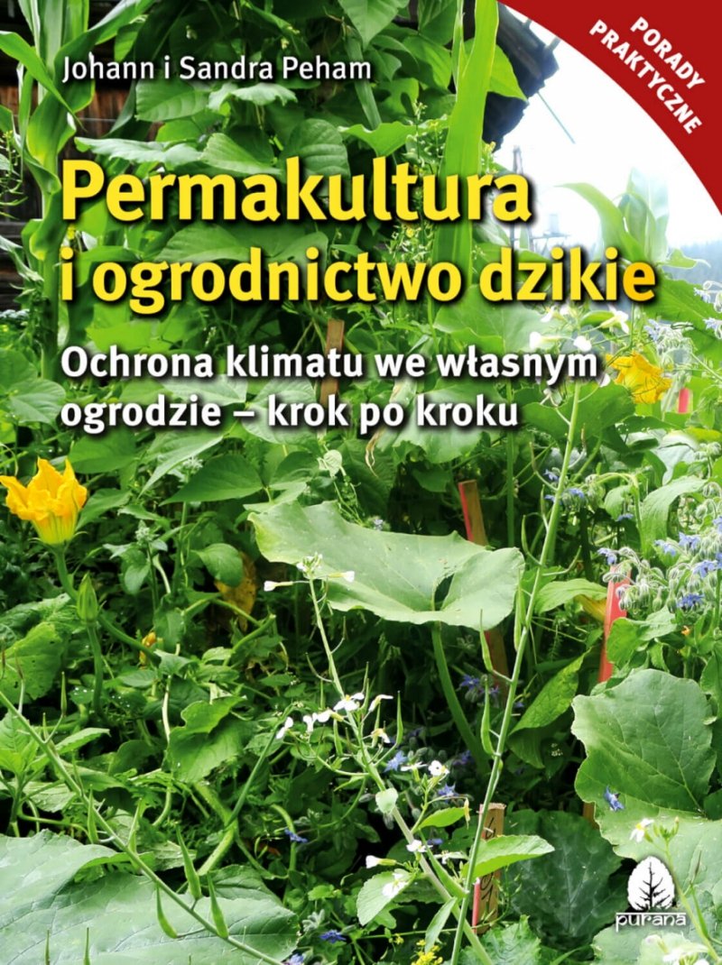 Permakultura Seppa Holzera Permakultura i ogrodnictwo dzikie