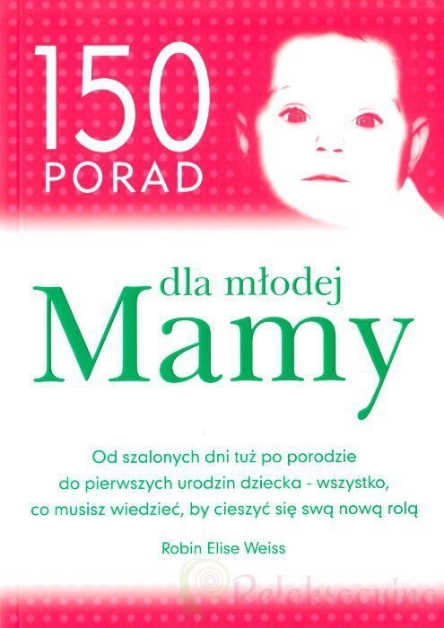 150 Porad Dla Młodej Mamy 150 Porad Dla Młodego Taty