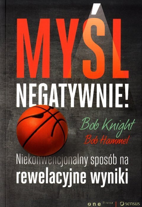 Myśl negatywnie! Niekonwencjonalny sposób na rewelacyjne wyniki