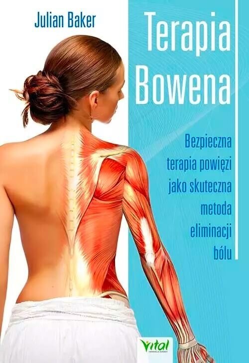 Terapia Bowena Bezpieczna terapia powięzi jako skuteczna metoda eliminacji bólu