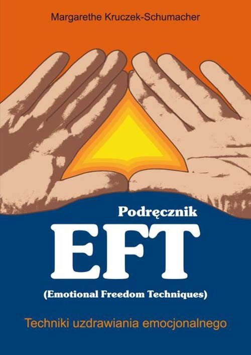 Podręcznik EFT Techniki uzdrawiania emocjonalnego