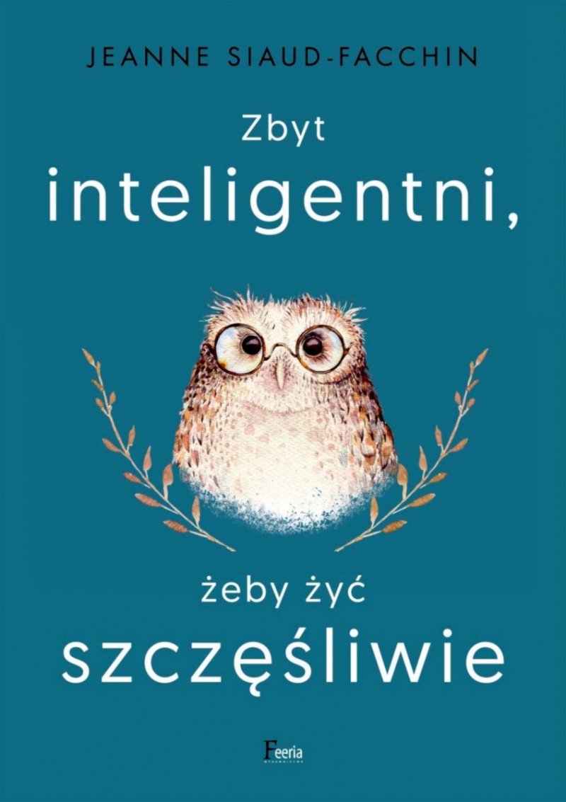 Zbyt inteligentni, żeby być szczęśliwi