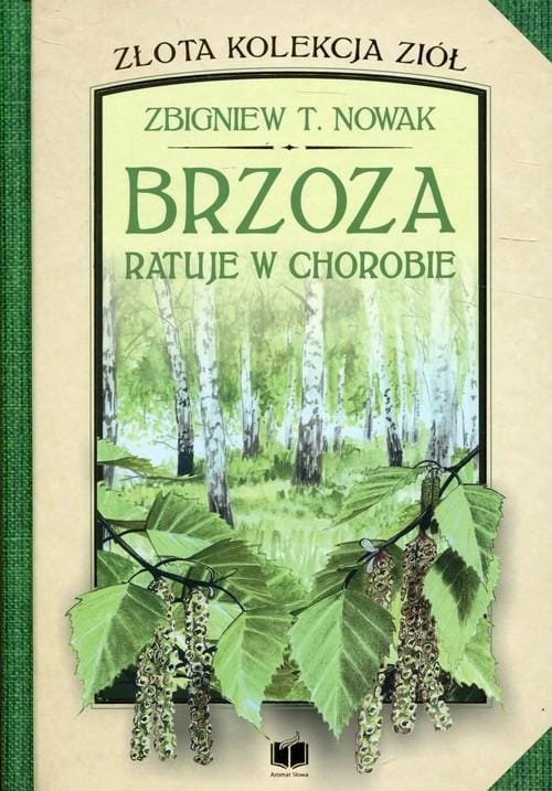 Brzoza ratuje w chorobie Zbigniew T. Nowak