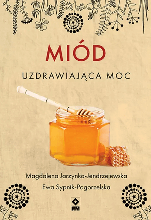 Miód Uzdrawiająca moc
