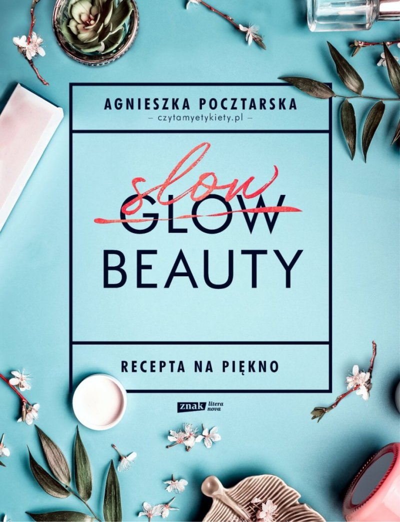 Slow Beauty. Recepta na piękno