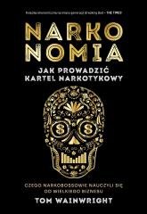 Narkonomia. Jak prowadzić kartel narkotykowy