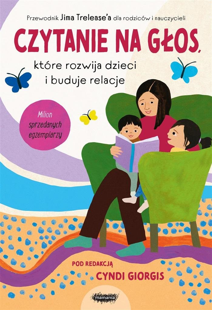  Czytanie na głos, które rozwija dzieci i buduje relacje. Przewodnik Jima Trelease'a dla rodziców i nauczycieli