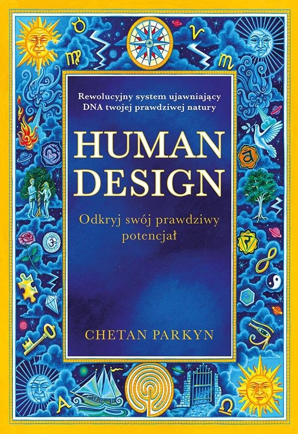 Human design. Odkryj swój prawdziwy potencjał