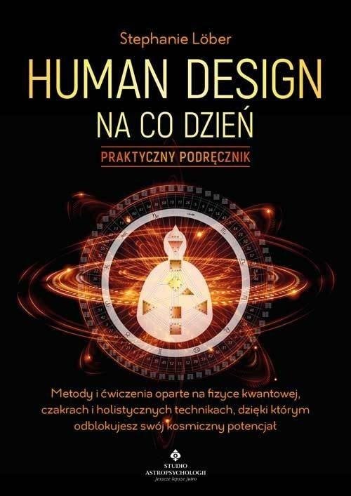Human Design na co dzień Praktyczny podręcznik