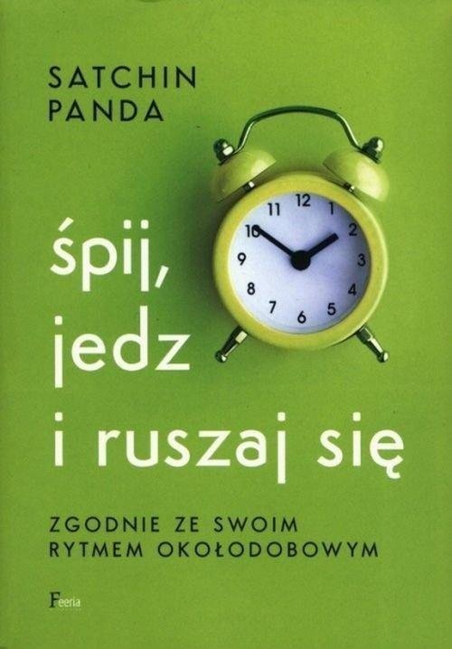 Śpij, jedz i ruszaj się zgodnie ze swoim rytmem okołodobowym