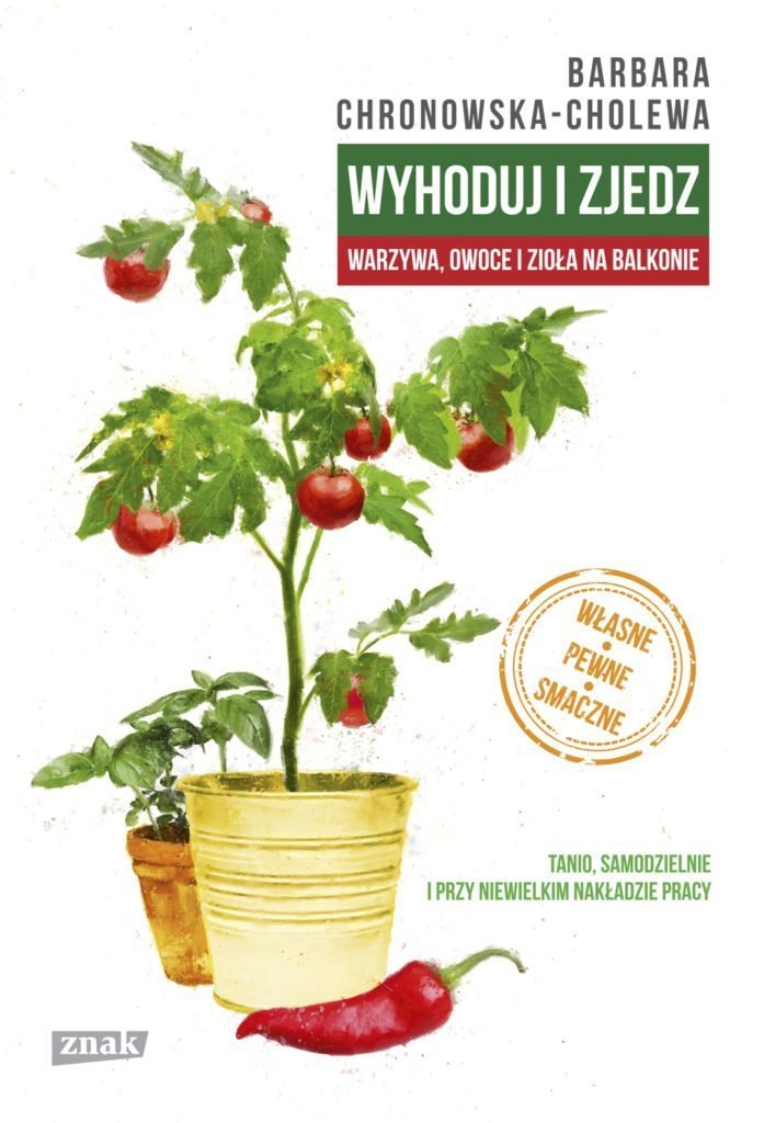 Wyhoduj i zjedz Warzywa owoce i zioła na balkonie