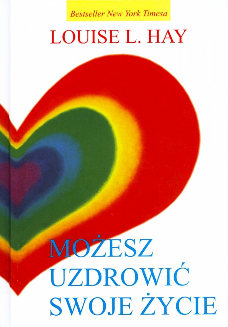Możesz uzdrowić swoje życie
