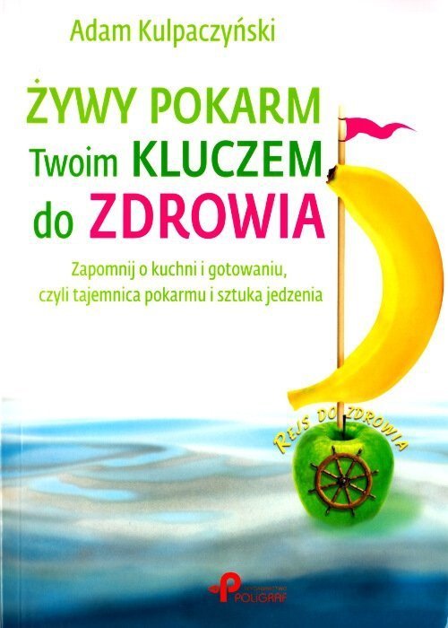 Żywy pokarm Twoim kluczem do zdrowia