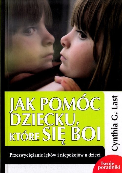 Jak pomóc dziecku, które się boi
