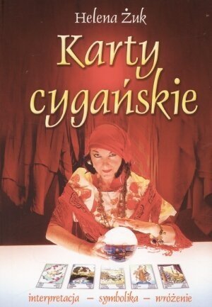 Karty cygańskie. Interpretacja, symbolika, wróżenie