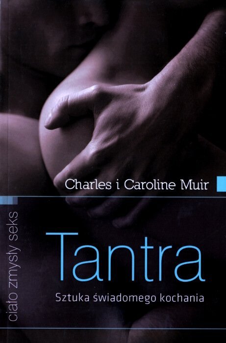 Tantra. Sztuka świadomego kochania
