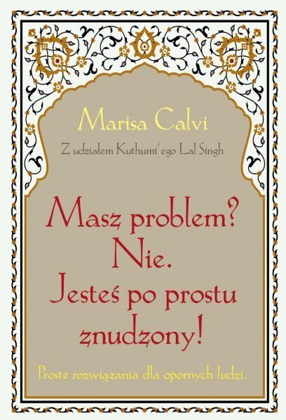 Masz problem? Nie. Jesteś po prostu znudzony!