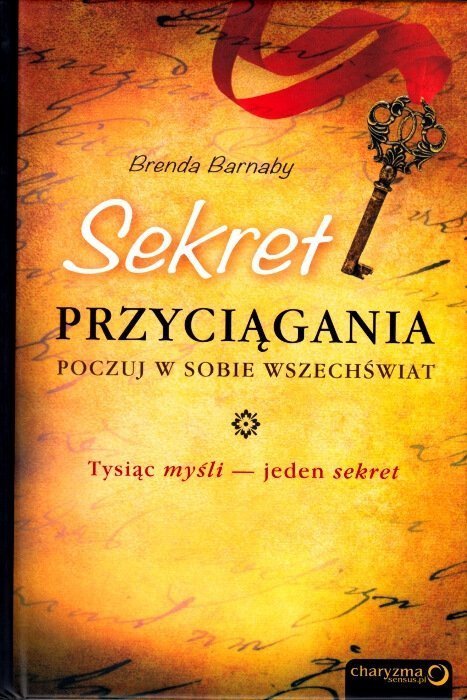 Sekret przyciągania. Poczuj w sobie Wszechświat