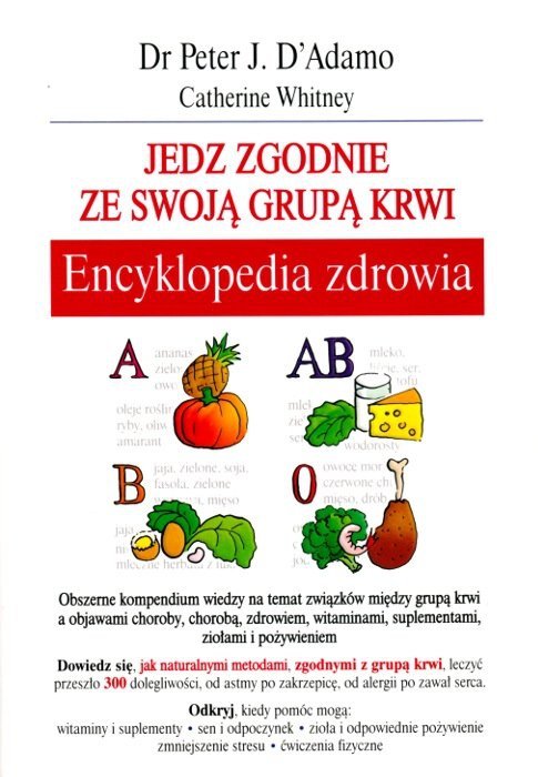 Encyklopedia zdrowia Jedz zgodnie ze swoją grupą krwi