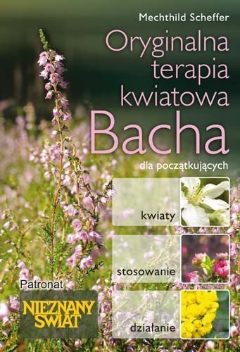 Oryginalna terapia kwiatowa Bacha dla początkujących