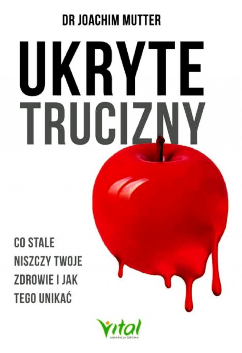 Ukryte trucizny. Co stale niszczy Twoje zdrowie i jak tego unikać