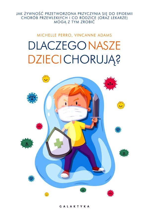 Dlaczego nasze dzieci chorują?