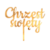 Akrylowy topper na tort CHRZEST ŚWIĘTY złoty