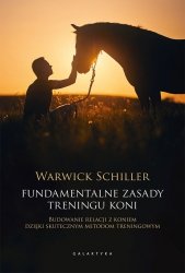 KSIĄŻKA Fundamentalne zasady treningu koni. Budowanie relacji z koniem dzięki skutecznym metodom treningowym
