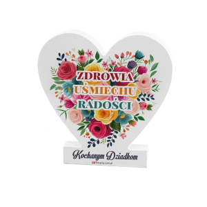Drewniana tabliczka serce z podstawką wzbogacona lakierem UV z napisem Zdrowia Uśmiechu Radości Kochanym Dziadkom  14.8x15x1,5 cm