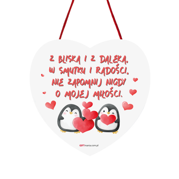 Drewniana tabliczka serce wzbogacona lakierem UV z napisem &quot;Z bliska i z daleka, w smutku i radości, nie zapomnij nigdy o mojej miłości&quot;