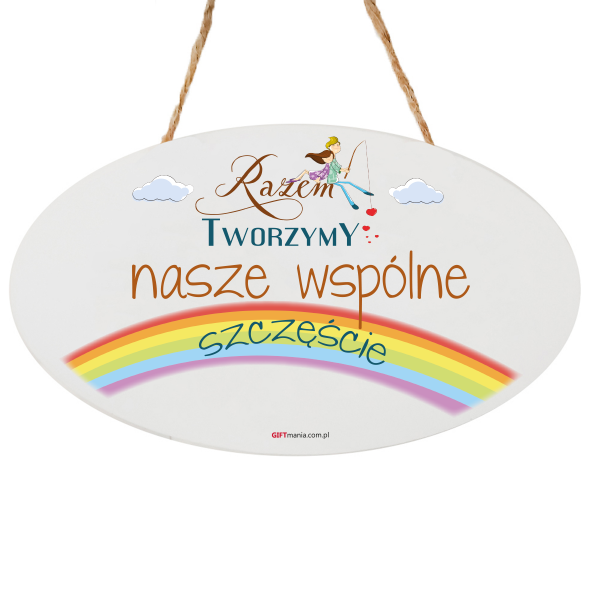 Drewniana tabliczka owal wzbogacona lakierem UV z napisem &quot;Razem tworzymy nasze...&quot;