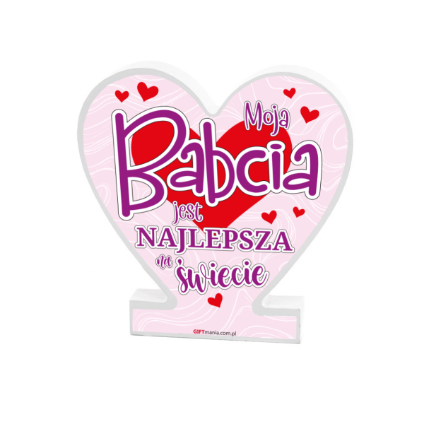 Drewniana tabliczka serce z podstawką wzbogacona lakierem UV z napisem "Moja Babcia jest najlepsza na świecie". 14.8x15x1,5 cm